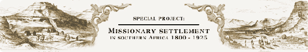 Missionary settlement in southern Africa 1800-1925 Missionary settlement in southern Africa 1800-1925 banner