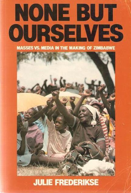 None But Ourselves: Masses vs Media in the Making of Zimbabwe (1982)