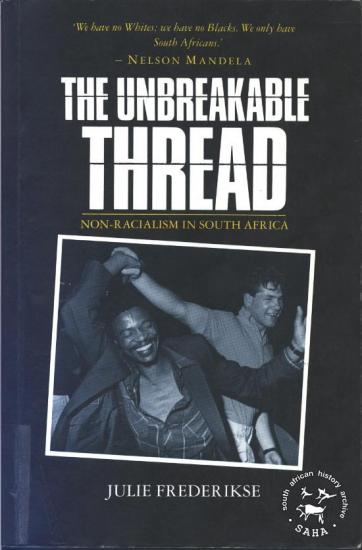 The Unbreakable Thread - Non-Racialism in South Africa (1990)