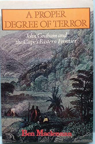 A Proper Degree of Terror: John Graham and the Cape's Eastern Frontier (1986)