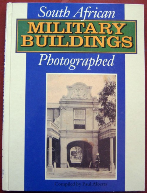 South African Military Buildings Photographed: An Historical Heritage (1993)