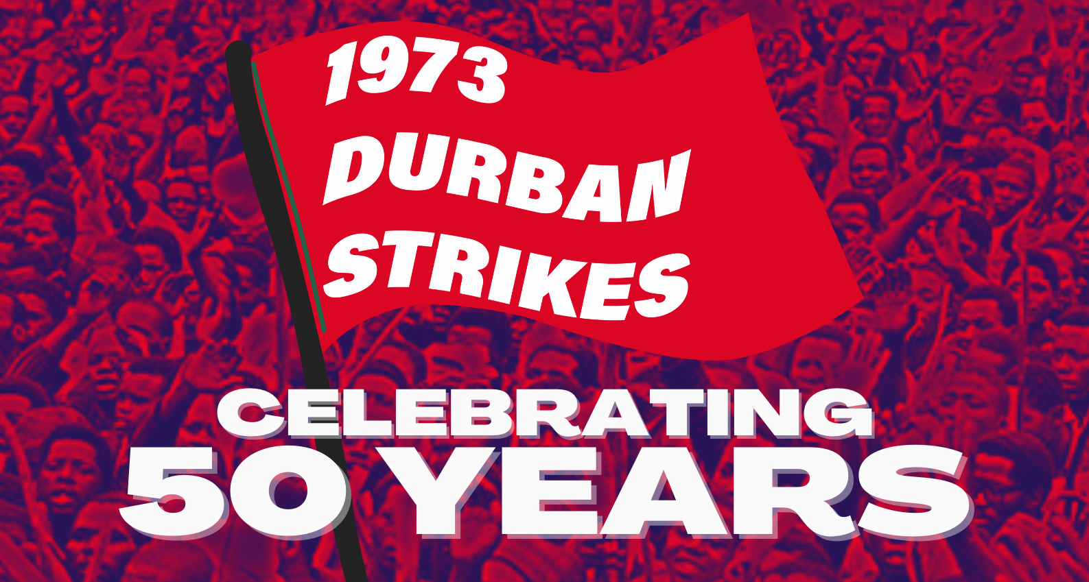 1973 Durban Strikes Conference , 26-28 January 2023 - Celebrating 50 Years