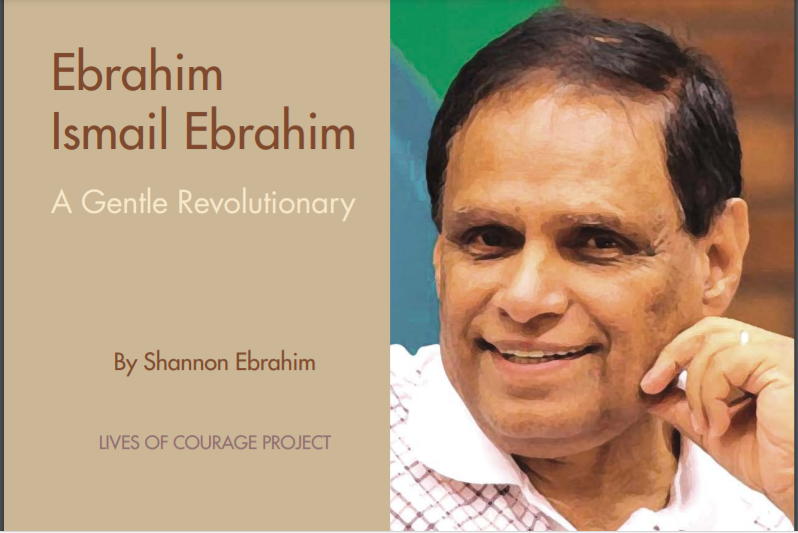 Ebrahim Ismail Ebrahim A Gentle Revolutionary by Shannon Ebrahim