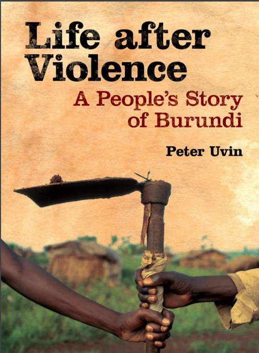 Life after violence: A People's story of Burundi by Peter Uvin