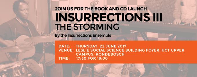 The Storming: Insurrections Ensemble by Dilip Menon, Centre for Indian Studies in Africa, University of Witwatersrand