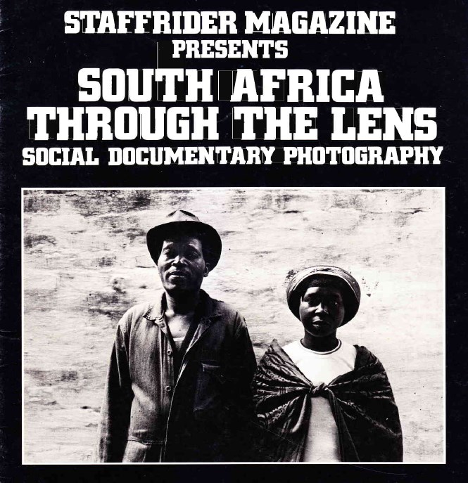 Staffrider Presents: South Africa Through the Lens - Social Documentary Photography (1983)