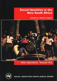 After Apartheid: Social Identities in the New South Africa Vol. 1